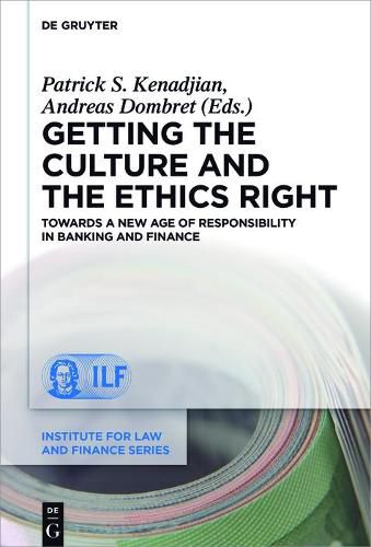 Cover image for Getting the Culture and the Ethics Right: Towards a New Age of Responsibility in Banking and Finance