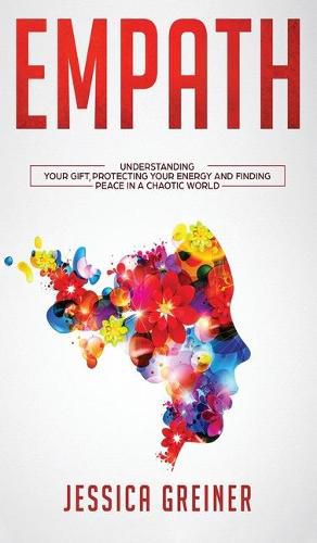 Cover image for Empath: Understanding Your Gift, Protecting your Energy and Finding Peace in a Chaotic World