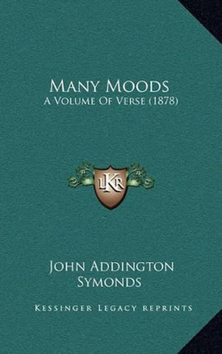 Many Moods: A Volume of Verse (1878)