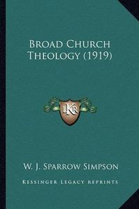 Cover image for Broad Church Theology (1919)