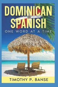 Cover image for Dominican Spanish: One Word at a Time