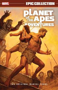 Cover image for Planet of The Apes Adventures Epic Collection: The Original Marvel Years