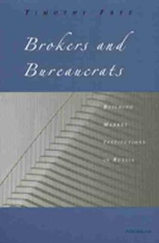 Cover image for Brokers and Bureaucrats: Building Market Institutions in Russia