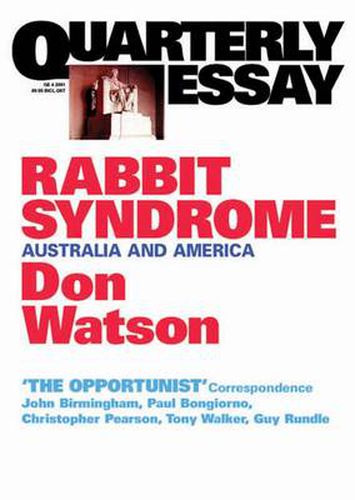 Rabbit Syndrome: Australia and America: Quarterly Essay 4