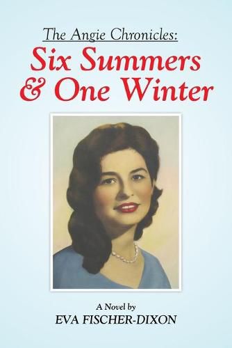 The Angie Chronicles: Six Summers & One Winter