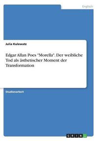 Cover image for Edgar Allan Poes Morella. Der weibliche Tod als asthetischer Moment der Transformation