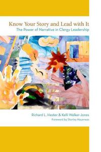 Cover image for Know Your Story and Lead with It: The Power of Narrative in Clergy Leadership