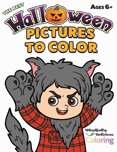 Cover image for The Best Halloween Pictures to Color: A Halloween Coloring Book for Kids Six Years and Older