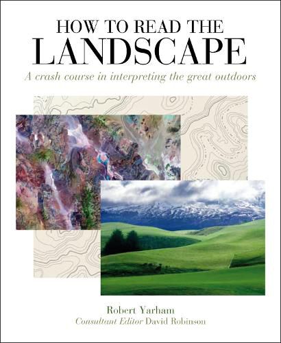 Cover image for How to Read the Landscape: A crash course in interpreting the great outdoors