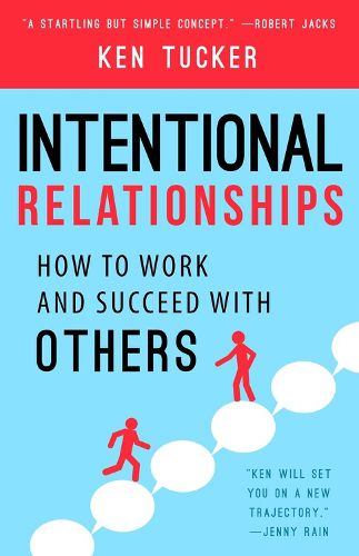 Cover image for Intentional Relationships: How to Work and Succeed with Others