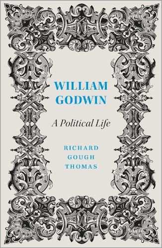 Cover image for William Godwin: A Political Life