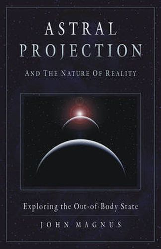 Cover image for Astral Projection and the Nature of Reality: Exploring the out-of-Body State