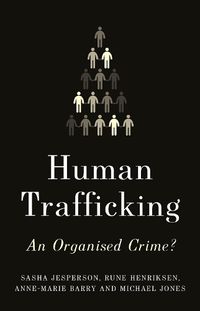 Cover image for Human Trafficking: An Organised Crime?