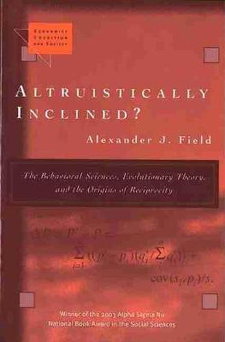 Altruistically Inclined?: The Behavioral Sciences, Evolutionary Theory, and the Origins of Reciprocity