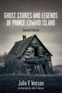 Cover image for Ghost Stories and Legends of Prince Edward Island