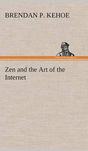 Cover image for Zen and the Art of the Internet