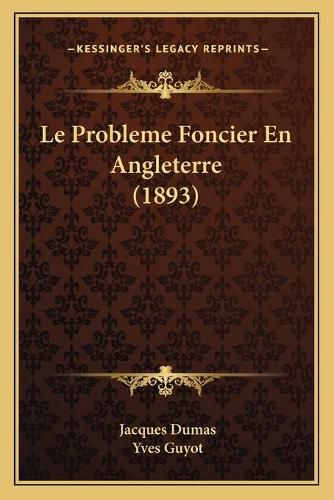 Cover image for Le Probleme Foncier En Angleterre (1893)