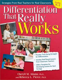 Cover image for Differentiation That Really Works Grade K-2: Strategies From Real Teachers for Real Classrooms