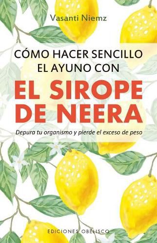 Cover image for Como Hacer Sencillo El Ayuno Con Sirope de Neera