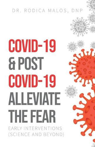 Cover image for COVID-19 & Post COVID-19 Alleviate the Fear: Early Interventions (Science and Beyond)