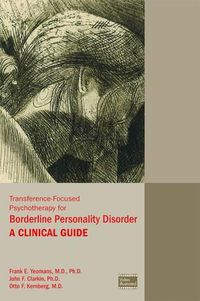 Cover image for Transference-Focused Psychotherapy for Borderline Personality Disorder: A Clinical Guide