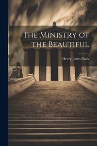 Cover image for The Ministry of the Beautiful