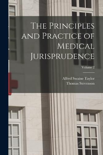 The Principles and Practice of Medical Jurisprudence; Volume 2