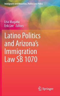 Cover image for Latino Politics and Arizona's Immigration Law SB 1070