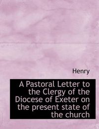 Cover image for A Pastoral Letter to the Clergy of the Diocese of Exeter