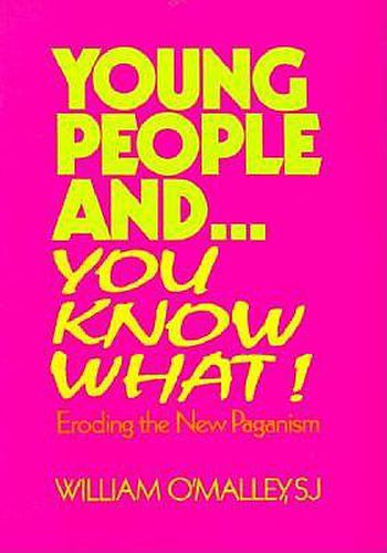 Young People And...You Know What: Eroding the New Paganism