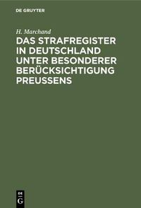 Cover image for Das Strafregister in Deutschland unter besonderer Berucksichtigung Preussens