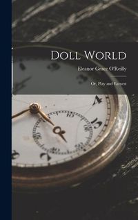 Cover image for Doll World; Or, Play and Earnest