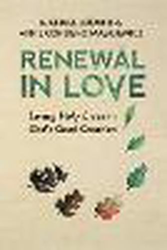 Cover image for Renewal in Love: Living Holy Lives in God's Good Creation