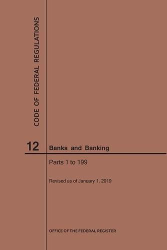 Cover image for Code of Federal Regulations Title 12, Banks and Banking, Parts 1-199, 2019