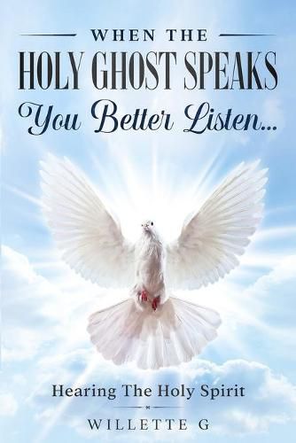 Cover image for When The Holy Ghost Speaks, You Better Listen...: Hearing The Holy Spirit