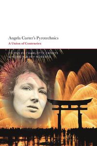 Cover image for Angela Carter's Pyrotechnics: A Union of Contraries