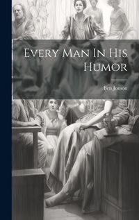 Cover image for Every Man In His Humor