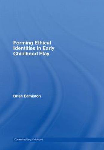 Cover image for Forming Ethical Identities in Early Childhood Play