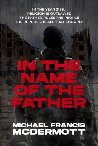 In the Name of the Father: A Dystopian Novel