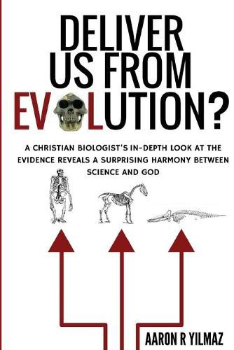 Cover image for Deliver Us From Evolution?: A Christian Biologist's In-Depth Look at the Evidence Reveals a Surprising Harmony Between Science and God