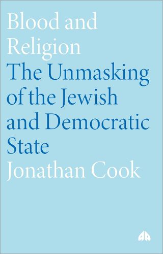 Cover image for Blood and Religion: The Unmasking of the Jewish and Democratic State