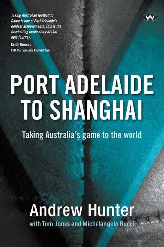 Port Adelaide to Shanghai: Taking Australia's Game to the World