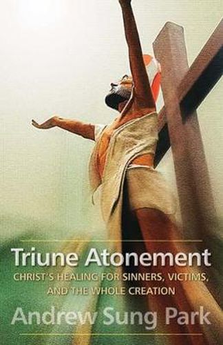 Cover image for Triune Atonement: Christ's Healing for Sinners, Victims, and the Whole Creation