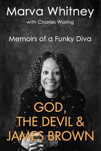 Cover image for GOD, THE DEVIL & JAMES BROWN: Memoirs of a Funky Diva