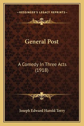 Cover image for General Post: A Comedy in Three Acts (1918)