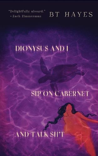 Cover image for Dionysus and I Sip On Cabernet and Talk Sh*t