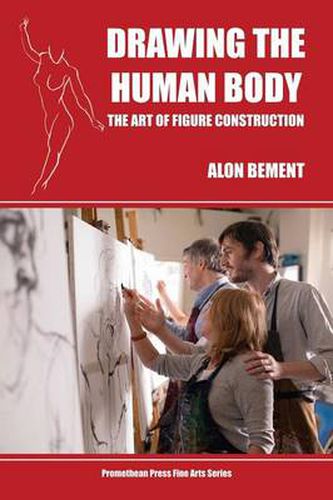 Cover image for Drawing the Human Body: The Art of Figure Construction