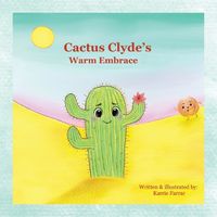 Cover image for Cactus Clyde's Warm Embrace
