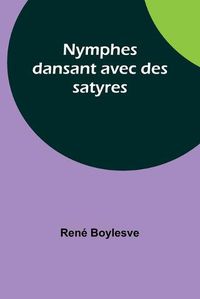 Cover image for Nymphes dansant avec des satyres