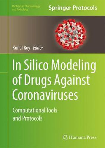 Cover image for In Silico Modeling of Drugs Against Coronaviruses: Computational Tools and Protocols